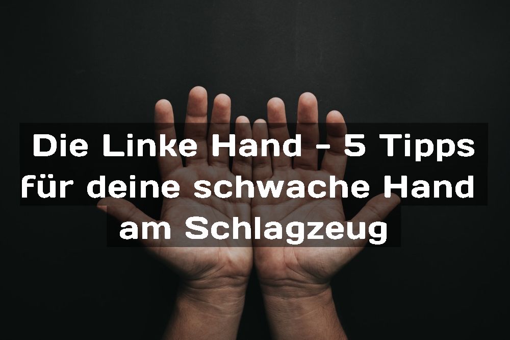 schwache Hand linke Hand am Schlagzeug